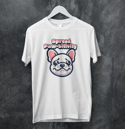 French Bulldog T-Shirt, Lover Dog Gifts, Spread Pawsitivity ideas, Dog Mom, Dog Dad, Lover T Shirt, Doggone Cute Shirt, Unisex Lover Shirt